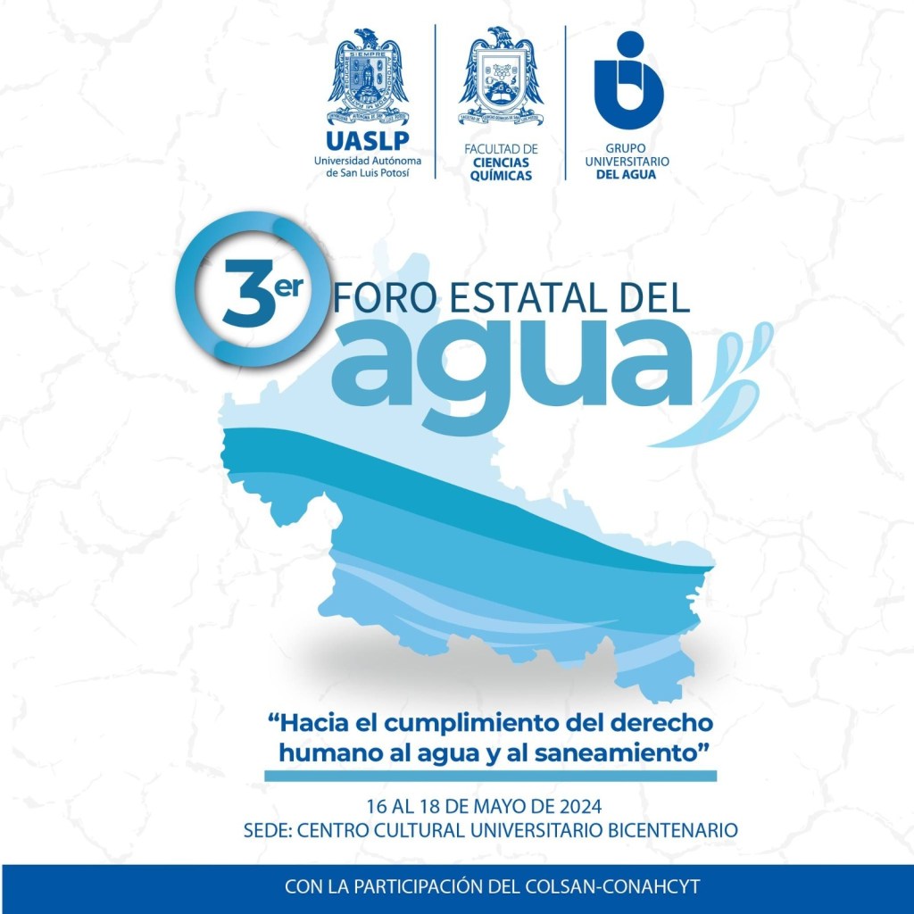 Del 16 al 18 de mayo se efectuará el 3er. Foro Estatal del Agua de la&nbsp;UASLP
