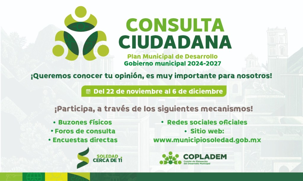 AYUNTAMIENTO DE SOLEDAD ARRANCA CONSULTA CIUDADANA PARA INTEGRACIÓN DE PLAN MUNICIPAL DE DESARROLLO&nbsp;2024-2027