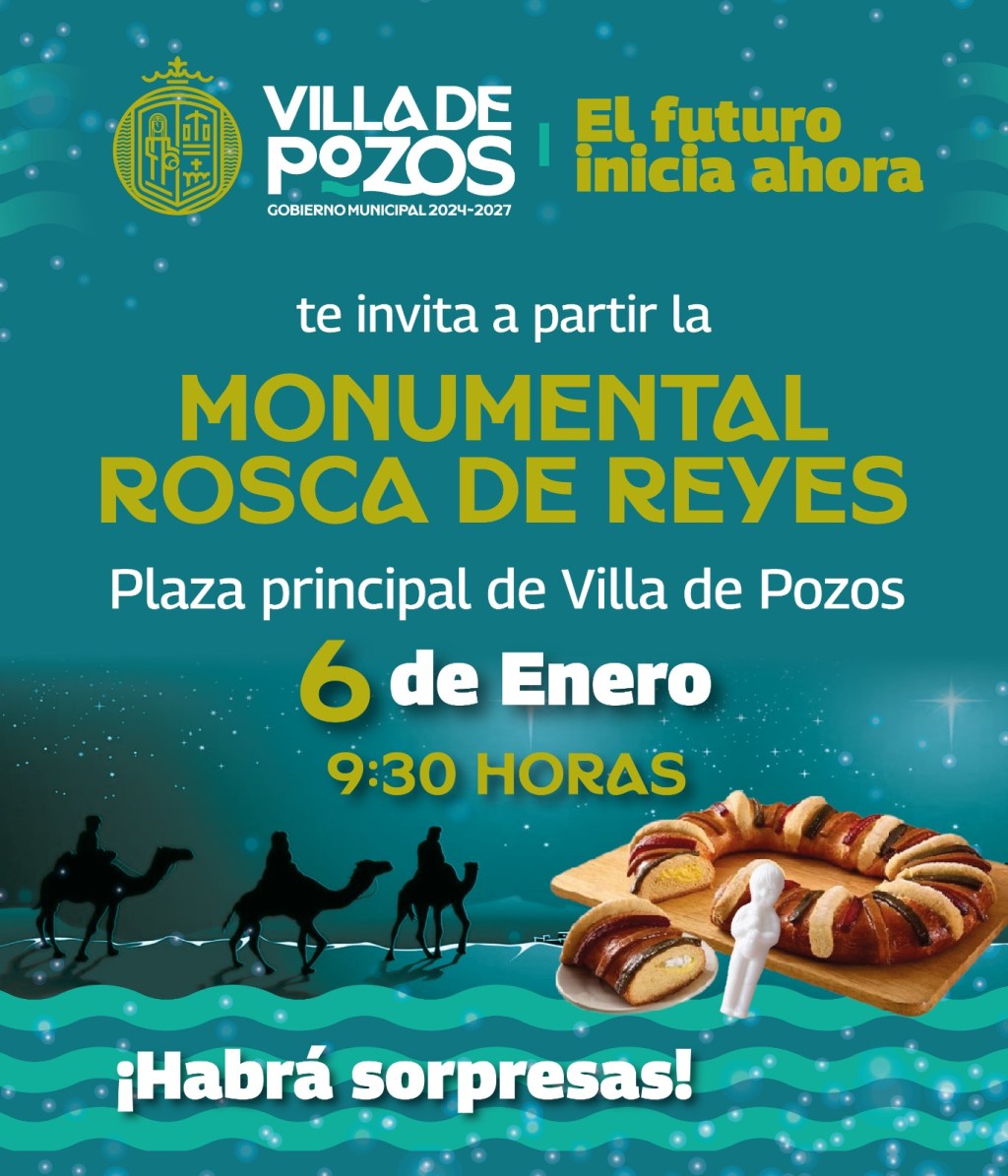 VILLA DE POZOS INVITA A PARTIR LA MOMUMENTAL ROSCA DE&nbsp;REYES
