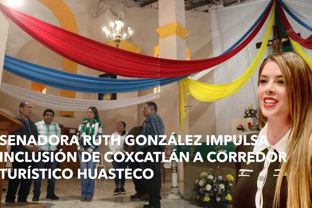 SENADORA RUTH GONZÁLEZ IMPULSA INCLUSIÓN DE COXCATLÁN A CORREDOR TURÍSTICO&nbsp;HUASTECO