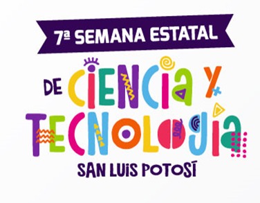 SEMANA ESTATAL DE CIENCIA Y TECNOLOGÍA REGRESA A SAN LUIS&nbsp;POTOSÍ