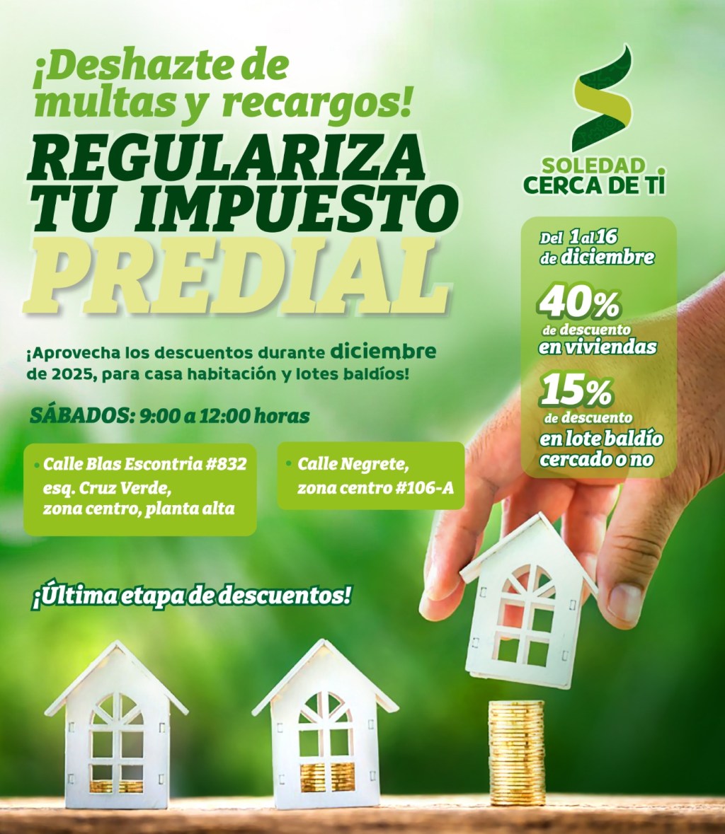 INICIA TERCERA ETAPA DE DESCUENTOS EN MULTAS POR PREDIAL EN SOLEDAD DE GRACIANO&nbsp;SÁNCHEZ