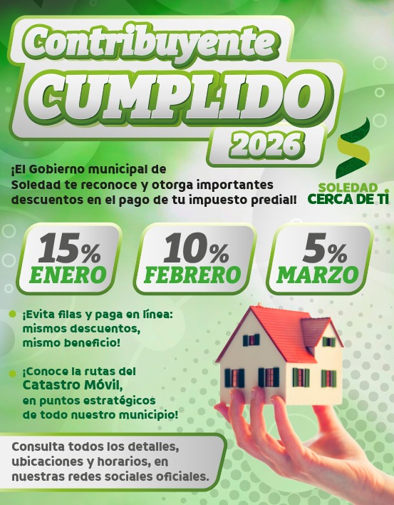 EN ENERO, FEBRERO Y MARZO DE 2026, DESCUENTOS EN EL PAGO DEL IMPUESTO PREDIAL: AYUNTAMIENTO DE&nbsp;SOLEDAD