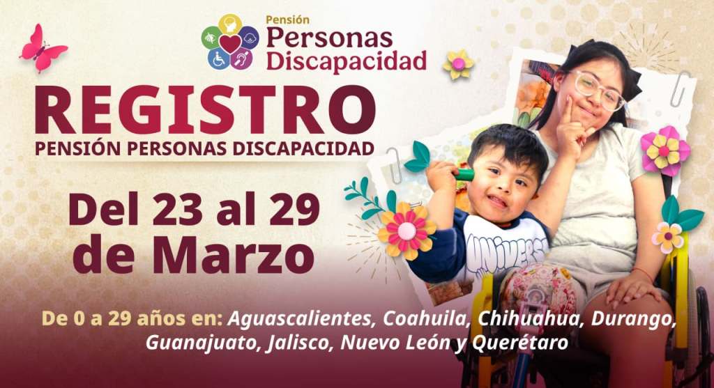 Gobierno de México instala Módulos de Bienestar para el registro a la Pensión para Personas con Discapacidad del 23 al 29 de&nbsp;marzo