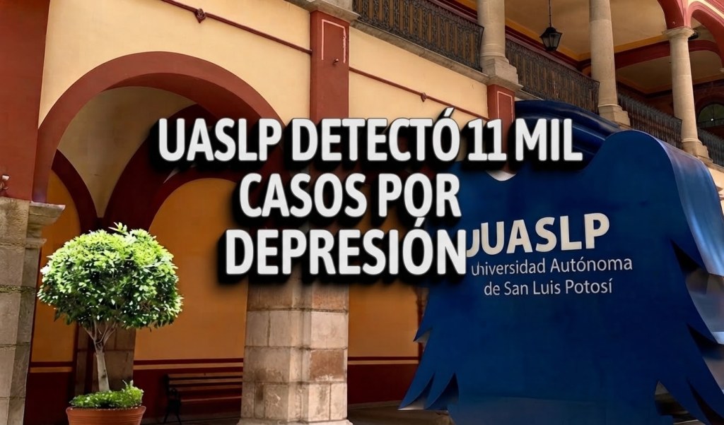 UASLP DETECTÓ 11 MIL ESTUDIANTES CON DEPRESIÓN EN EXAMEN DE ADMISIÓN